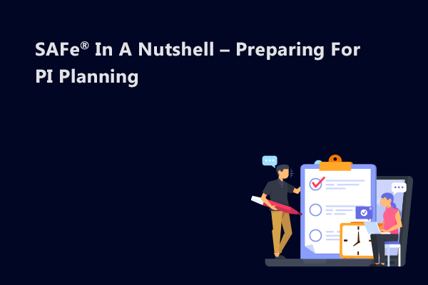 safe-in-a-nutshell-preparing-for-pi-planning