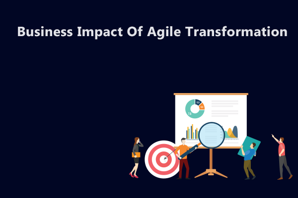 Business Impact Of Agile Transformation