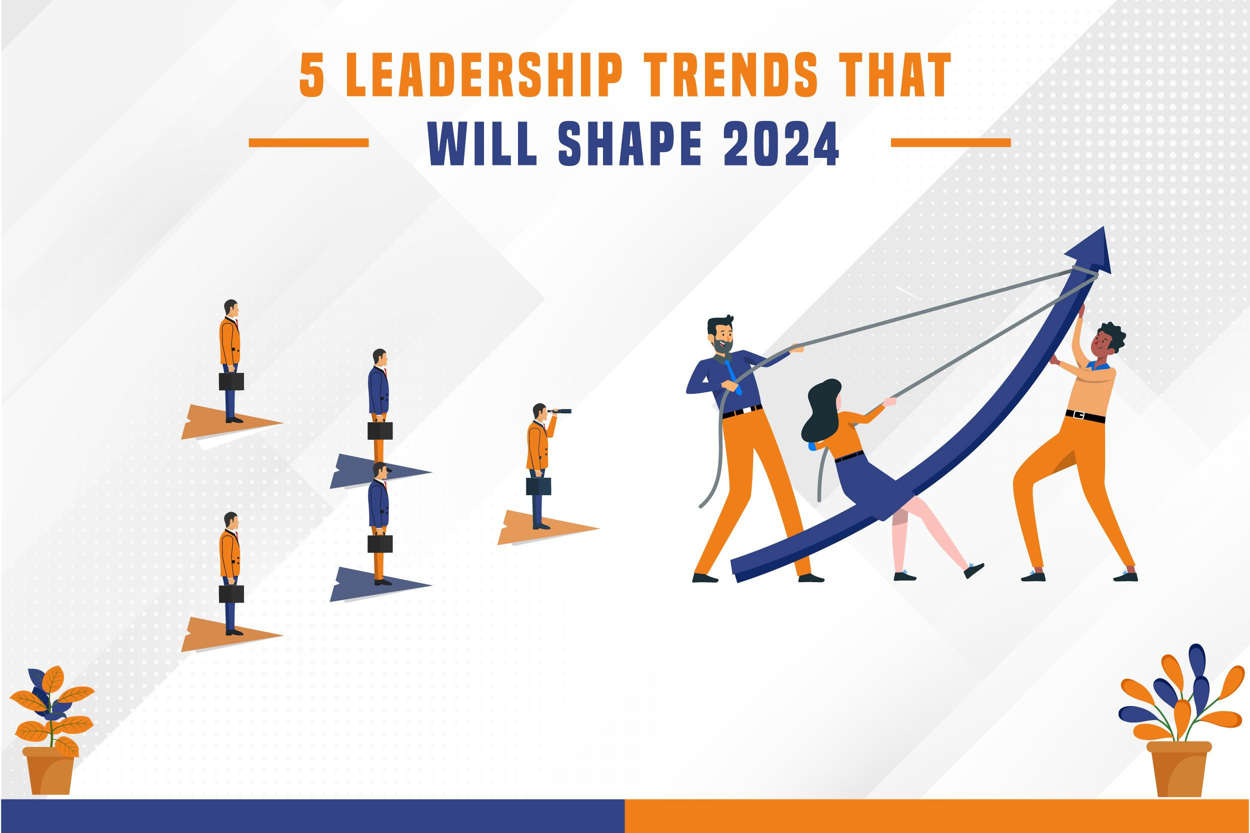 1705061359 5 Leadership Trends That Will Shape 2024 