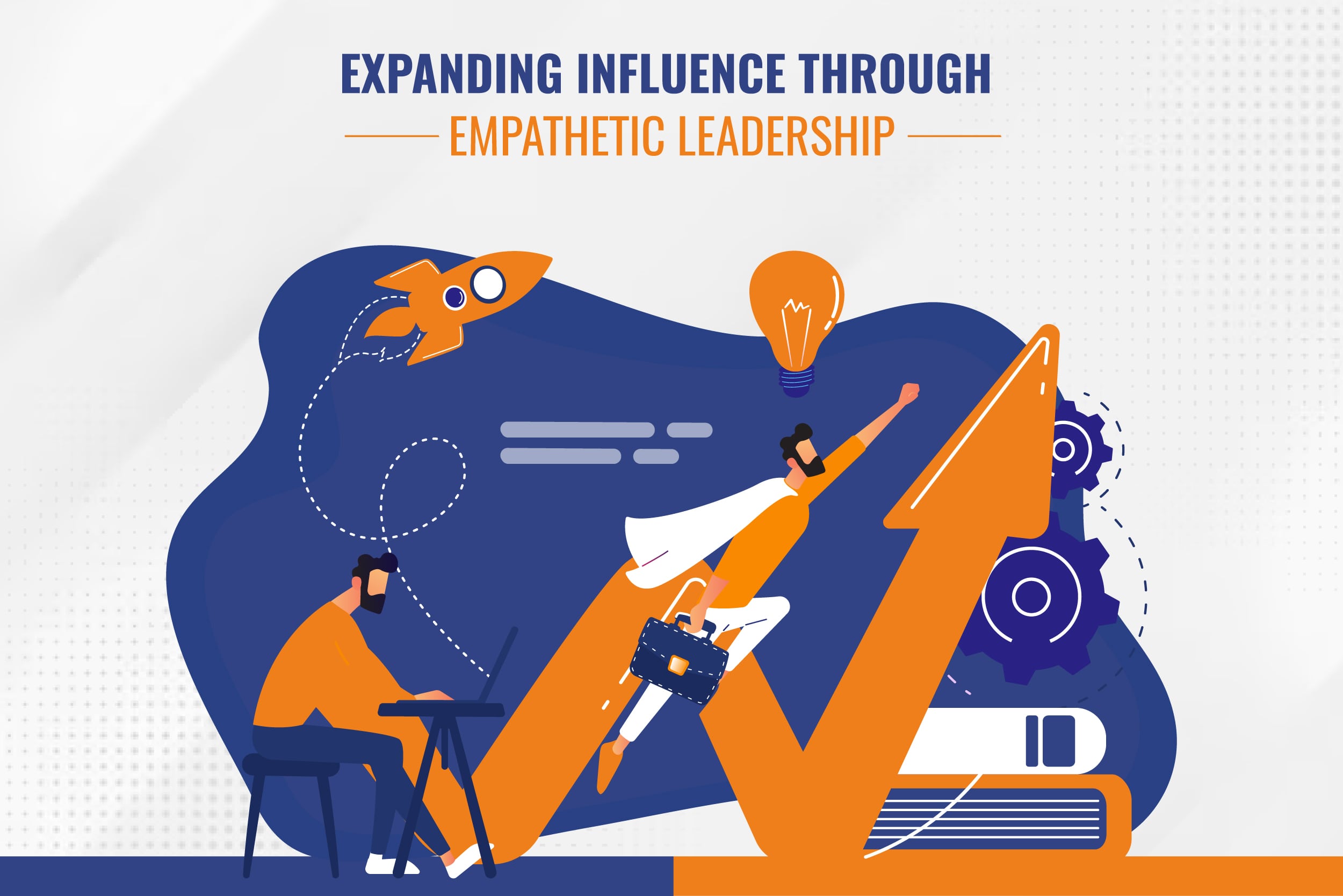 Expanding Influence through Empathetic Leadership